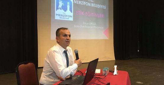 BELEDİYE ÇALIŞANLARINA  ETİK EĞİTİMİ VERİLDİ