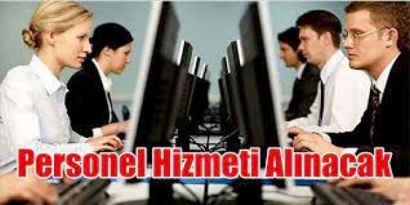 Personel hizmeti alınacak